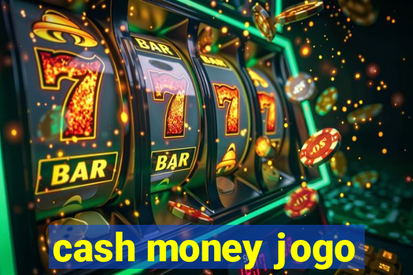 cash money jogo